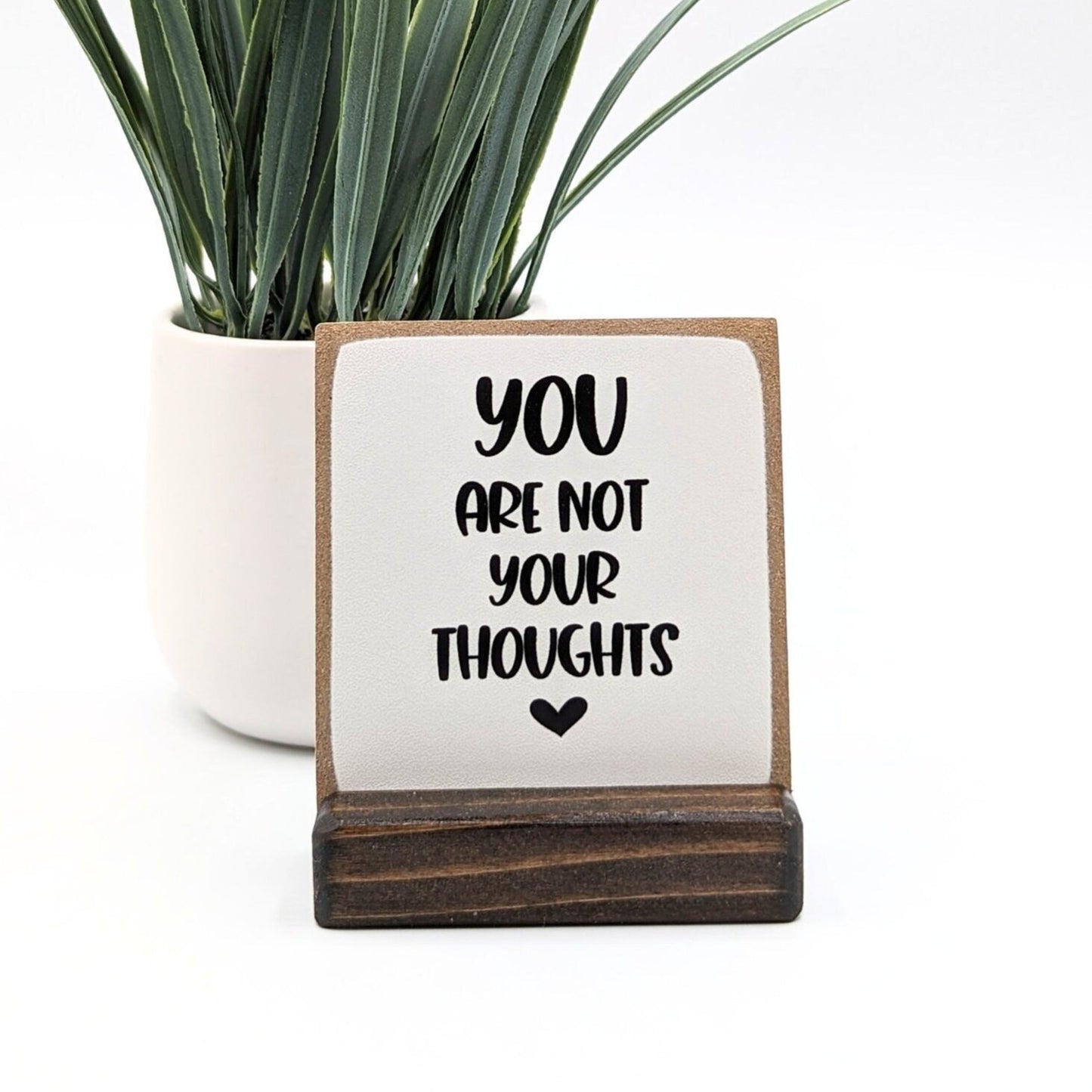 you are not your thoughts sign, spiritual, mindfulness reminder, thoughtfulness, inspirational, self care, mental health