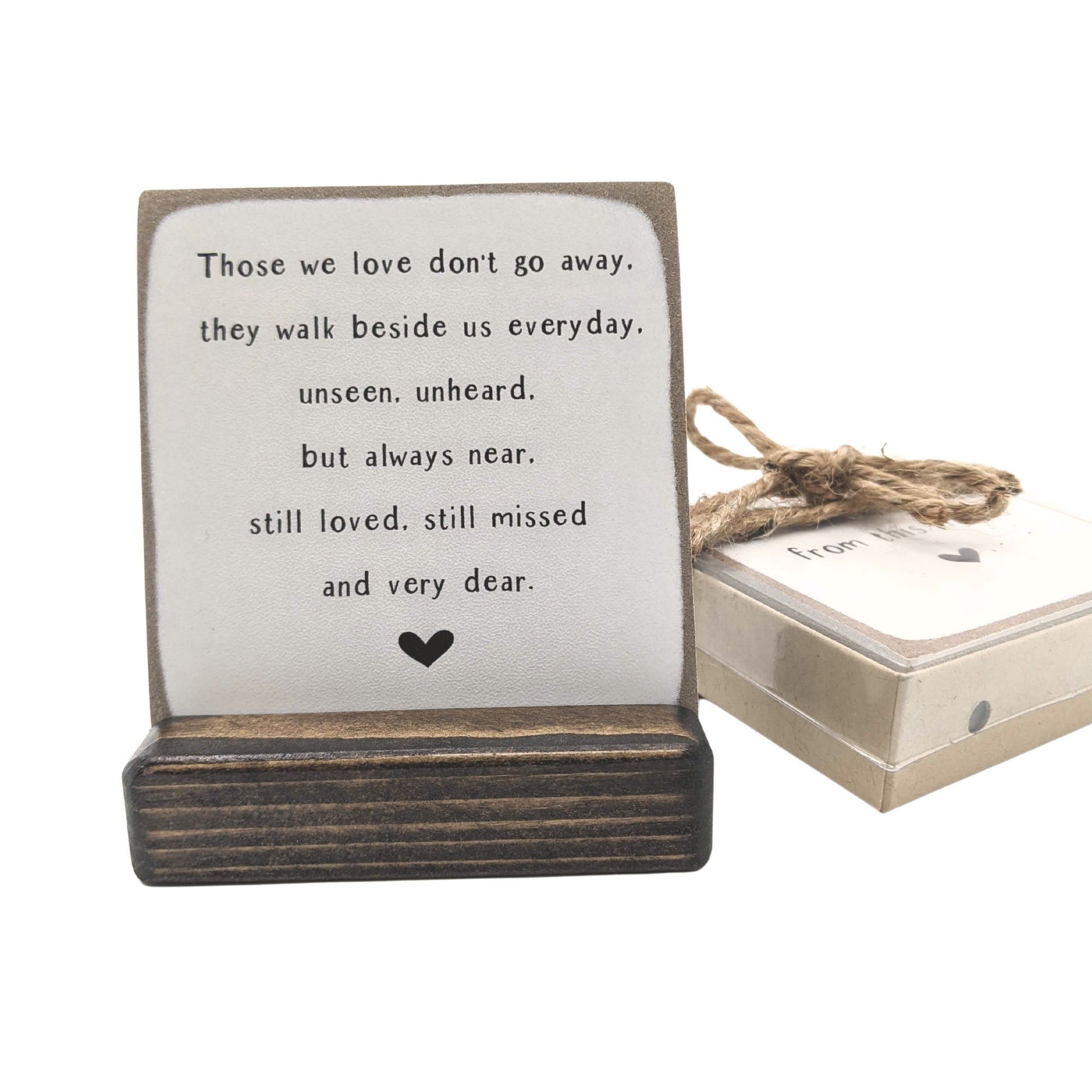 Those we love don't go away, Sympathy gift, comfort gift, bereavement, loss of loved one, personalized gift, sympathy card,