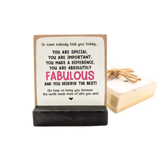 you are absolutely fabulous, affirmations sign, in case no one told you today, office gift, friend gift, mini sign,