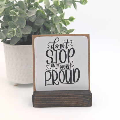 Don't stop until you're proud | office gift | friend gift | desk sign | inspirational | motivational | message in a box