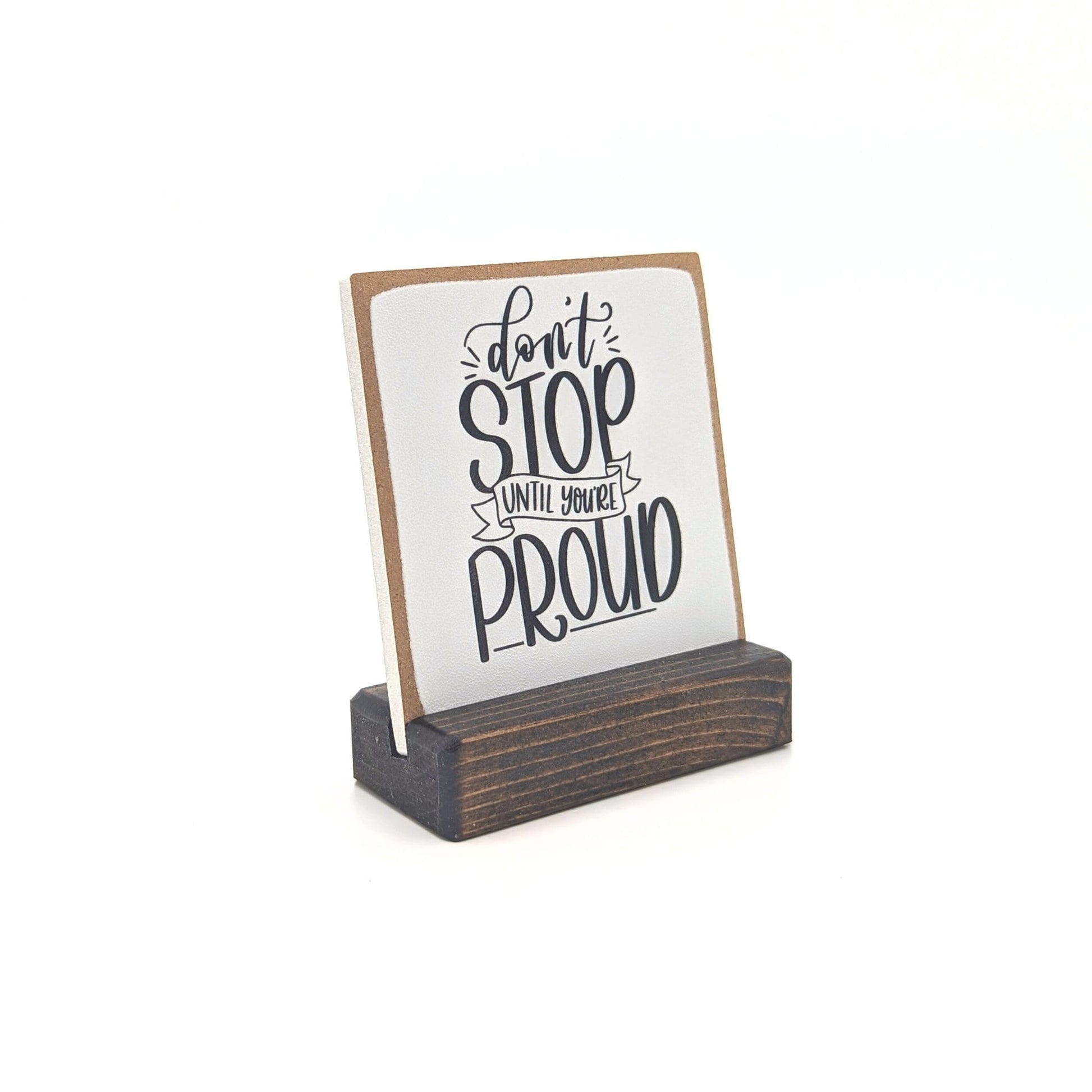 Don't stop until you're proud | office gift | friend gift | desk sign | inspirational | motivational | message in a box