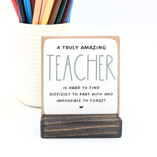 A truly amazing teacher is hard to find, difficult to part with and impossible to forget | teacher gift | teacher card