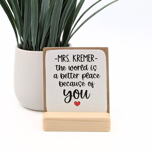 The world is a better place because of you, mini sign, thank you gift, appreciation gift, message in a box