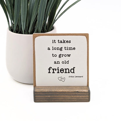 it takes a long time to grow an old friend | message-in-a-box | mini sign | friend gift