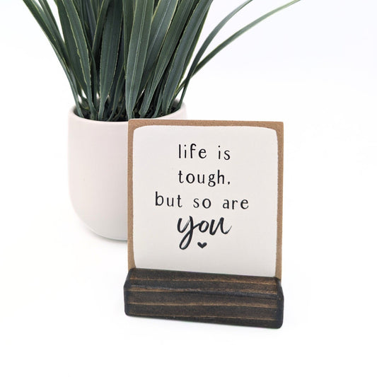 life it tough but so are you, mini sign, encouragement card, motivational, you can do it, tough times support