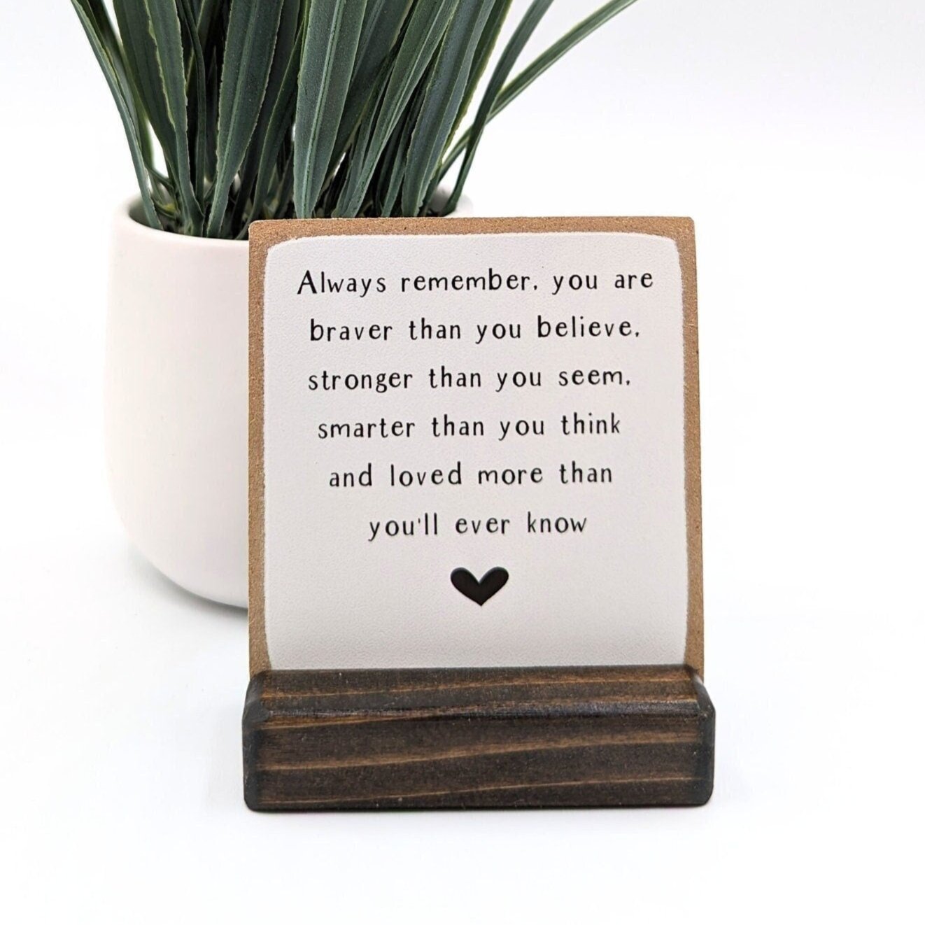 Always remember you are braver, strong, loved | Motivational gift, inspiration gift, wooden plaque for her, Inspirational gift,