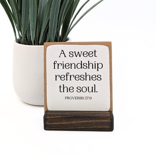 A sweet friendship refreshes the soul, proverbs, mini sign, personalized friend gift, message in a box