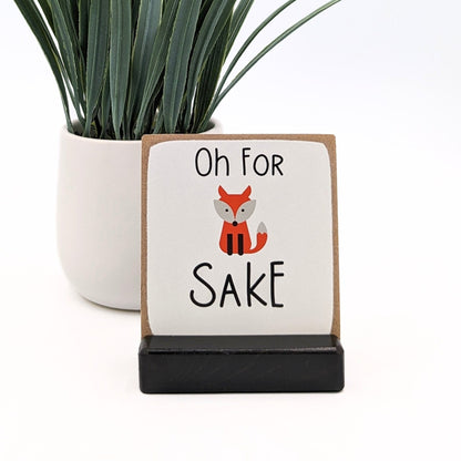 oh for fox sake, funny sign, gift for coworker, friend gift, office decor, desk sign