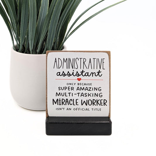 Administrative assistant, super amazing multi-tasking miracle worker, appreciation gift, admin assistant week, April 27