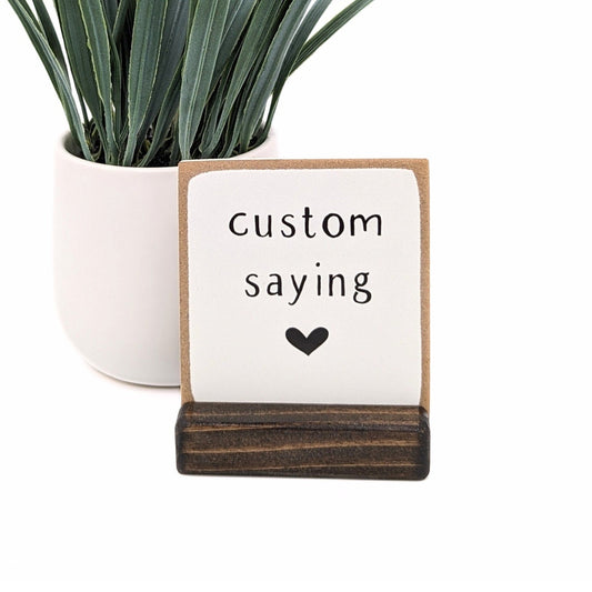 Custom sign, mini sign, gift idea, customizable