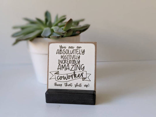 Personalized absolutely positively incredibly amazing (coworker, brother, sister, friend, nurse, dad)